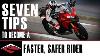 Seven Tips To Become A Better Faster And Safer Motorcycle Rider
